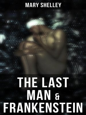 cover image of The Last Man & Frankenstein